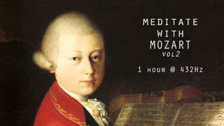 Meditate with Mozart  432Hz Classical Music  Vol 2 [upl. by Shalne378]