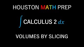 Volumes by Slicing Calculus [upl. by Aeresed]