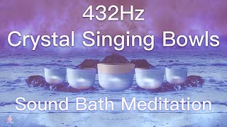 432Hz Crystal Singing Bowls Sound Bath  Relaxing Waves  Deep Healing Meditation Music [upl. by Neesay]