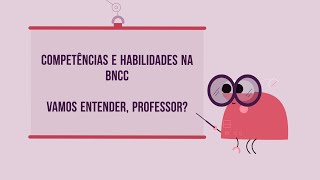 ENTENDA O QUE SÃO COMPETÊNCIAS E HABILIDADES NA BNCC [upl. by Yelehsa]