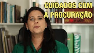 CUIDADOS COM A PROCURAÇÃO [upl. by Ibbob]