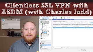 Clientless SSL VPN with ASDM with Charles Judd [upl. by Arenahs]