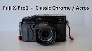 Fuji XPro1 Film Simulations  Classic Chrome amp Acros [upl. by Idnek]