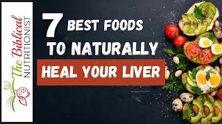 7 Foods That Heal Your Liver Naturally [upl. by Santa853]