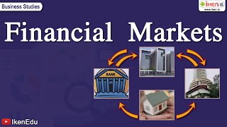 Financial Markets  Class 12 Business Studies  iKen [upl. by Dao]