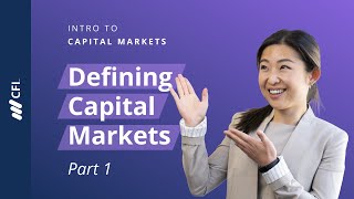 What are Capital Markets  Intro to Capital Markets Part 1 [upl. by Iznek573]