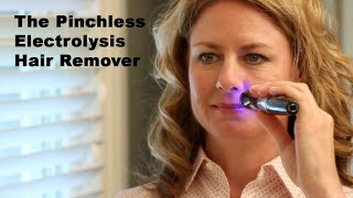 The Pinchless Electrolysis Hair Remover [upl. by Yddeg]