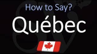 How to Pronounce Québec CORRECTLY French amp English Pronunciation [upl. by Anon948]