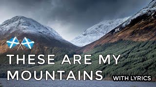 ♫ Scottish Music  These Are My Mountains ♫ LYRICS [upl. by Deehsar]