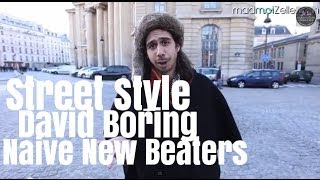 David Boring Naive New Beaters le Street Style [upl. by Udenihc]