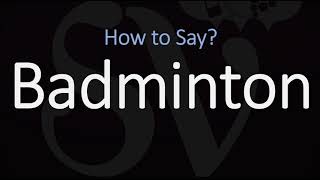 How to Pronounce Badminton CORRECTLY [upl. by Raseda]