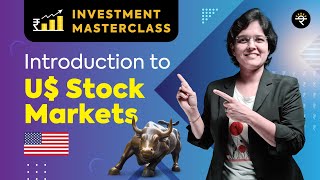 Introduction to US Stock Markets  Investment Masterclass [upl. by Marcoux806]