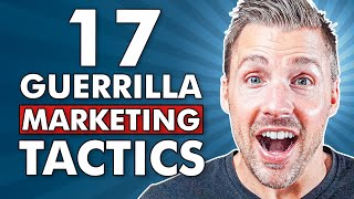 17 Guerrilla Marketing Tactics For Entrepreneurs PROVEN amp EFFECTIVE [upl. by Yelnek]