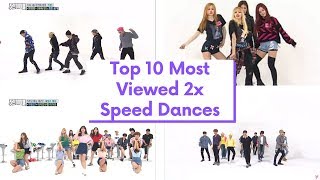 Top 10 Most Viewed 2x Speed Dances Kpop [upl. by Cord]