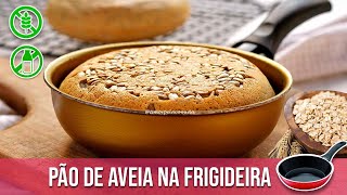 PÃO DE AVEIA NA FRIGIDEIRA [upl. by Nahtanha]